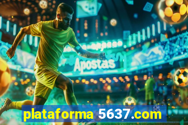 plataforma 5637.com